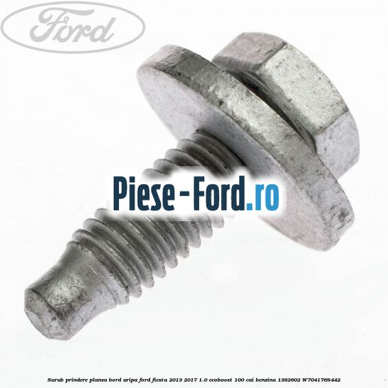 Surub prindere plansa bord, aripa Ford Fiesta 2013-2017 1.0 EcoBoost 100 cai benzina