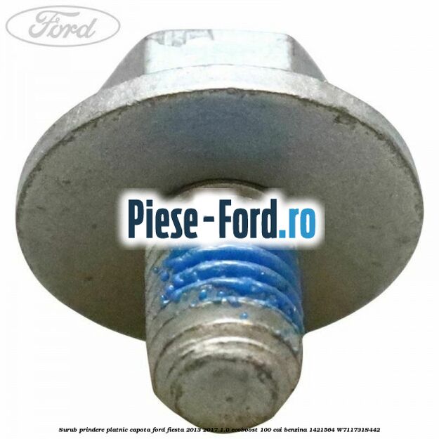 Surub prindere platnic capota Ford Fiesta 2013-2017 1.0 EcoBoost 100 cai benzina