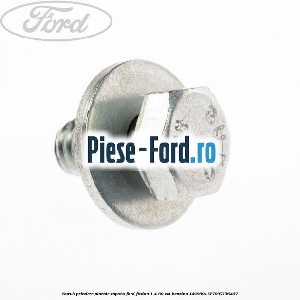 Surub prindere plansa bord, aripa Ford Fusion 1.4 80 cai benzina
