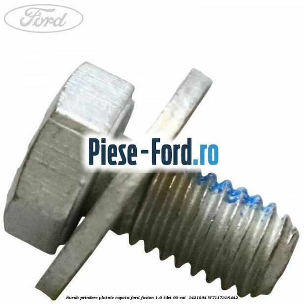 Surub prindere platnic capota Ford Fusion 1.6 TDCi 90 cai  #CEDDAF34CD