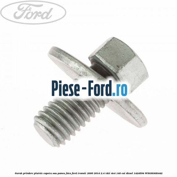Surub prindere platnic capota sau panou fata Ford Transit 2006-2014 2.4 TDCi 4x4 140 cai diesel #8F04FAC0EE