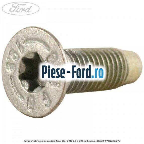 Surub prindere plansa bord, aripa Ford Focus 2011-2014 2.0 ST 250 cai benzina
