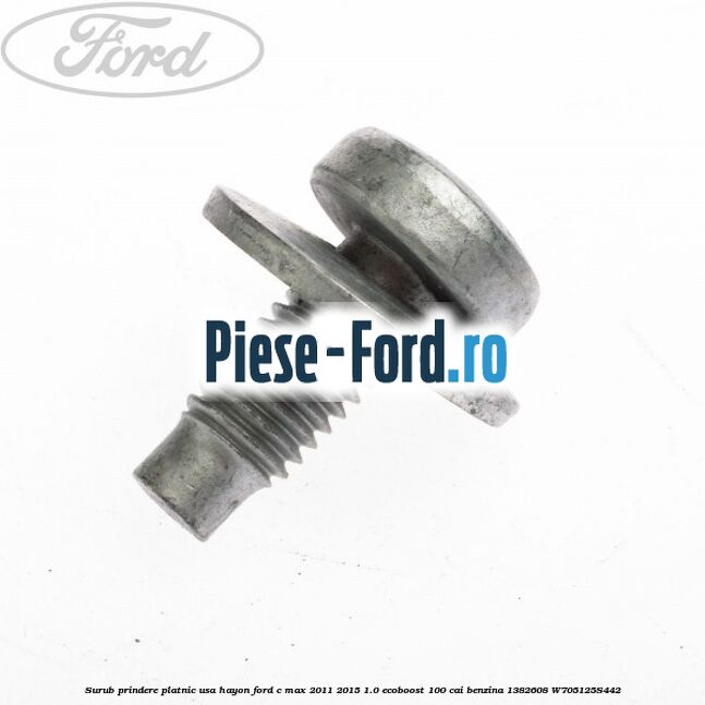 Surub prindere platnic usa hayon Ford C-Max 2011-2015 1.0 EcoBoost 100 cai benzina
