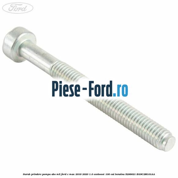 Surub prindere pompa abs M5 Ford C-Max 2016-2020 1.0 EcoBoost 100 cai benzina #0411C5DA4B