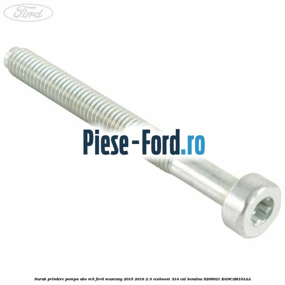 Surub prindere pompa abs M5 Ford Mustang 2015-2018 2.3 EcoBoost 314 cai #8BD2AC9472 Surub prindere pompa abs M5 Ford Mustang 2015-2018 2.3 EcoBoost 314 cai benzina #8BD2AC9472
