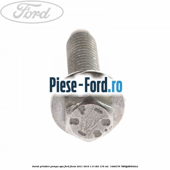 Surub prindere pompa apa Ford Focus 2011-2014 1.6 TDCi 115 cai #46F41C17D0 Surub prindere pompa apa Ford Focus 2011-2014 1.6 TDCi 115 cai #46F41C17D0