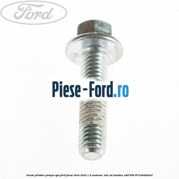 Surub prindere pompa apa Ford Focus 2014-2018 1.5 EcoBoost 182 cai benzina
