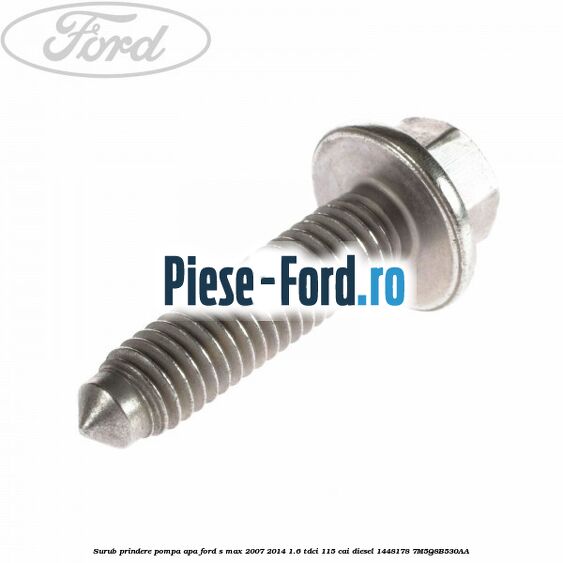 Surub prindere pompa apa Ford S-Max 2007-2014 1.6 TDCi 115 cai diesel #ACC535F04B