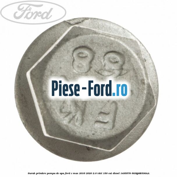 Surub prindere pompa de apa Ford C-Max 2016-2020 2.0 TDCi 150 cai diesel #42B96FD220
