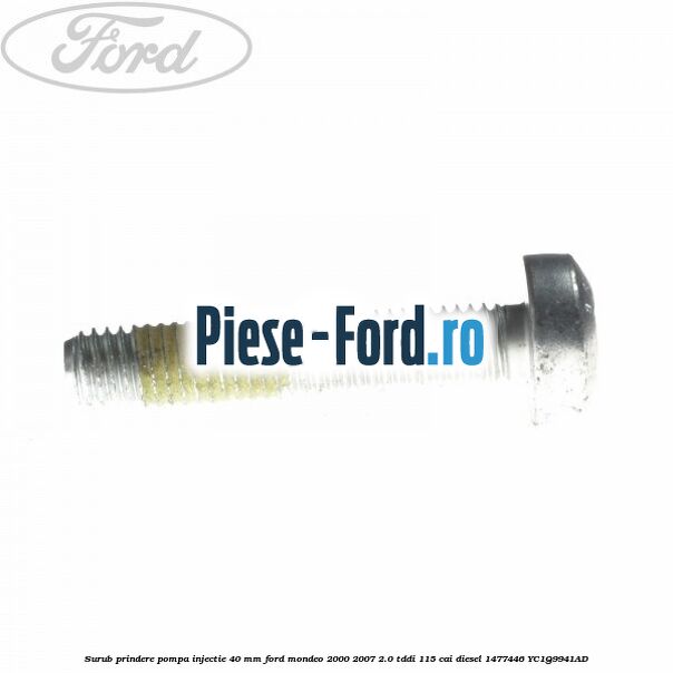 Surub prindere pompa injectie 40 mm Ford Mondeo 2000-2007 2.0 TDDI 115 cai diesel #DAEE404BFB