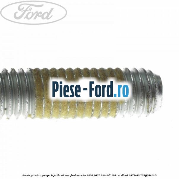 Surub prindere pompa injectie 40 mm Ford Mondeo 2000-2007 2.0 TDDI 115 cai diesel #DAEE404BFB