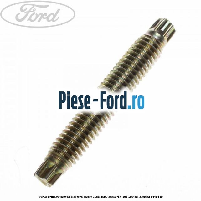 Surub prindere pompa ulei Ford Escort 1995-1998 Cosworth 4x4 220 cai benzina #819DCAAA95