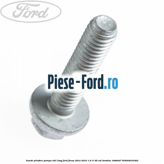 Surub prindere pompa ulei lung Ford Focus 2014-2018 1.6 Ti 85 cai benzina