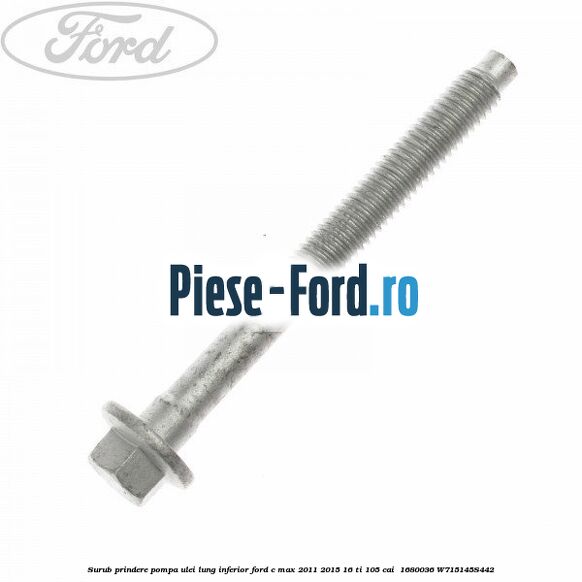Surub prindere pompa ulei lung inferior Ford C-Max 2011-2015 1.6 Ti 105 cai #F0E47108F1