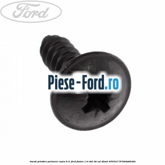 Surub prindere proiector ceata H11 Ford Fusion 1.6 TDCi 90 cai diesel