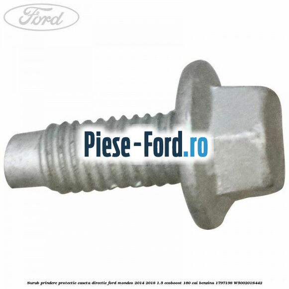 Surub prindere protectie caseta directie Ford Mondeo 2014-2018 1.5 EcoBoost 160 cai benzina #70098B8248
