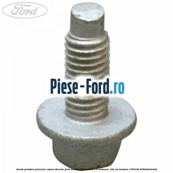 Surub prindere protectie caseta directie Ford Mondeo 2014-2018 1.5 EcoBoost 160 cai benzina #70098B8248