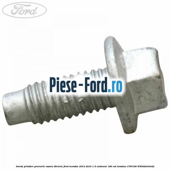 Surub prindere protectie caseta directie Ford Mondeo 2014-2018 1.5 EcoBoost 160 cai benzina #70098B8248