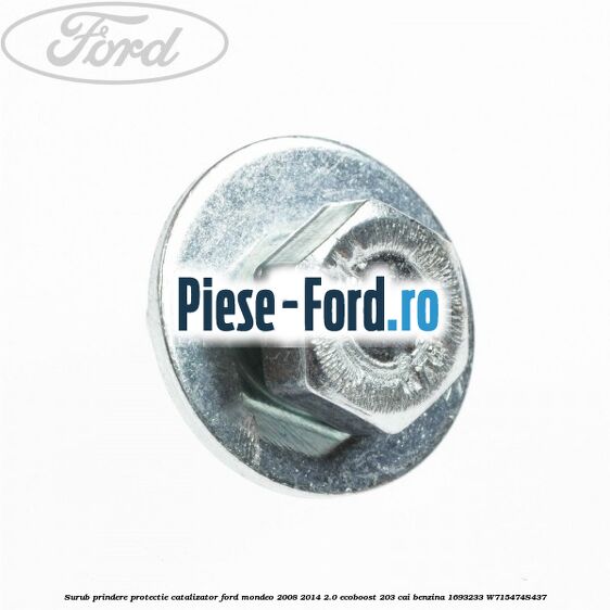 Surub prindere protectie catalizator Ford Mondeo 2008-2014 2.0 EcoBoost 203 cai benzina #9795430DAD