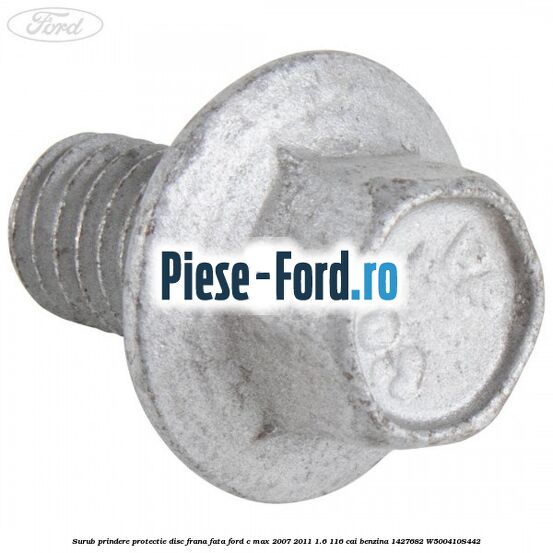 Surub prindere protectie disc frana fata Ford C-Max 2007-2011 1.6 116 cai #86DB369928