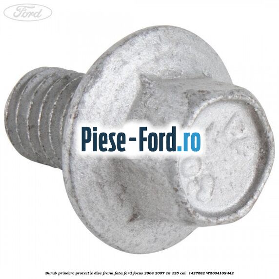 Surub prindere protectie disc frana fata Ford Focus 2004-2007 1.8 125 cai #0DCFCA5B3D