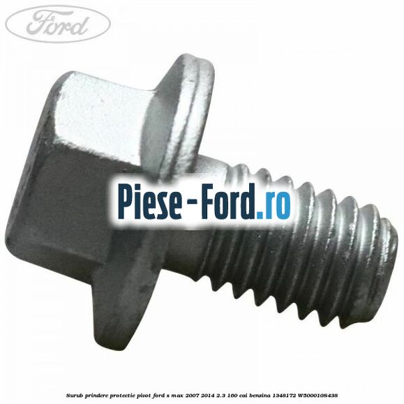 Surub prindere protectie pivot Ford S-Max 2007-2014 2.3 160 cai benzina