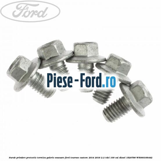 Surub prindere protectie termica galerie evacuare Ford Tourneo Custom 2014-2018 2.2 TDCi 100 cai diesel #BC05989439