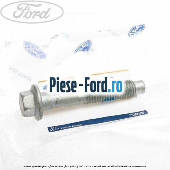 Surub prindere punte fata 65 MM Ford Galaxy 2007-2014 2.0 TDCi 163 cai diesel #3526F4F552