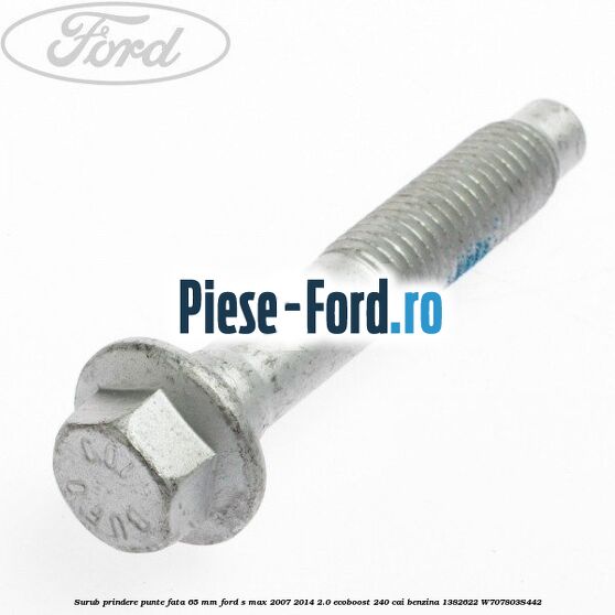 Surub prindere punte fata 65 MM Ford S-Max 2007-2014 2.0 EcoBoost 240 cai benzina