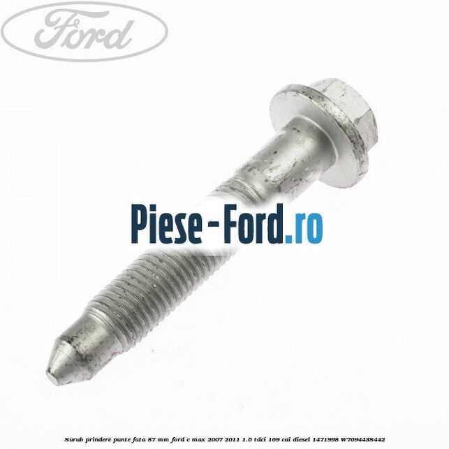 Surub prindere punte fata 65 MM Ford C-Max 2007-2011 1.6 TDCi 109 cai diesel