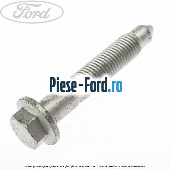 Surub prindere punte fata 87 MM Ford Focus 2004-2007 1.6 Ti 115 cai #2A5A4CB09F Surub prindere punte fata 87 MM Ford Focus 2004-2007 1.6 Ti 115 cai benzina #2A5A4CB09F