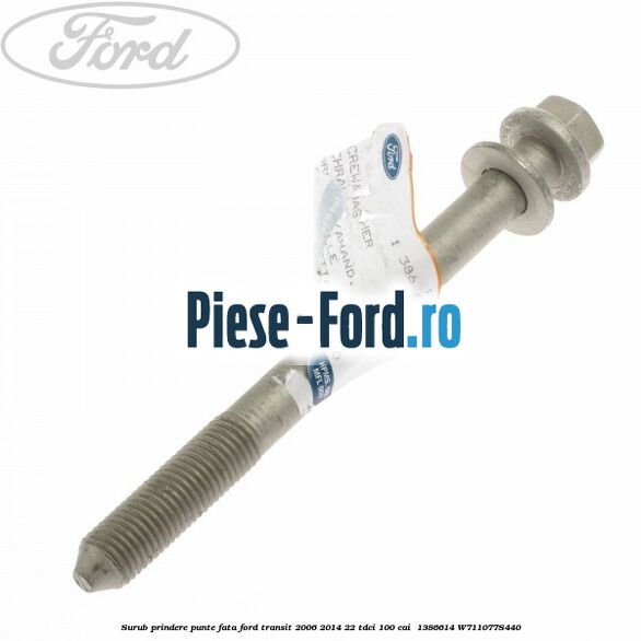 Surub prindere punte fata Ford Transit 2006-2014 2.2 TDCi 100 cai #30C25F8FCA