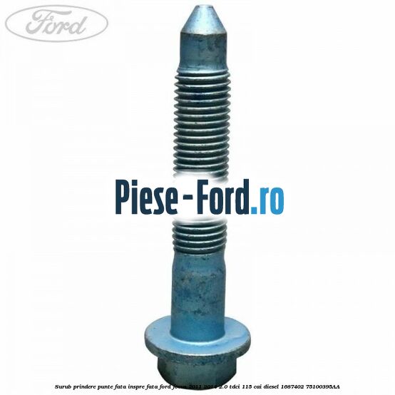 Surub prindere flansa amortizor punte spate Ford Focus 2011-2014 2.0 TDCi 115 cai diesel