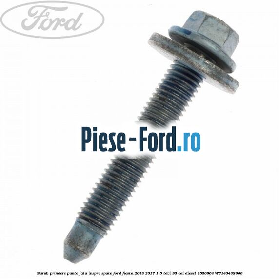 Surub prindere punte fata inspre spate Ford Fiesta 2013-2017 1.5 TDCi 95 cai diesel