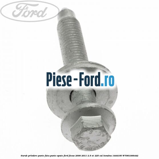 Surub prindere punte fata, punte spate Ford Focus 2008-2011 2.5 ST 225 cai benzina #8FBB5915AC