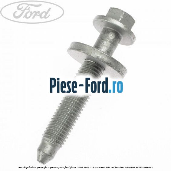 Surub prindere punte fata, punte spate Ford Focus 2014-2018 1.5 EcoBoost 182 cai #7F5FE660A9 Surub prindere punte fata, punte spate Ford Focus 2014-2018 1.5 EcoBoost 182 cai benzina #7F5FE660A9