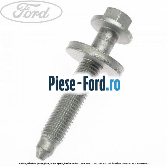 Surub prindere punte fata, punte spate Ford Mondeo 1993-1996 2.5 i 24V 170 cai benzina