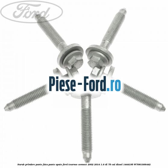 Surub prindere punte fata, punte spate Ford Tourneo Connect 2002-2014 1.8 Di 75 cai diesel #E1592B7D53