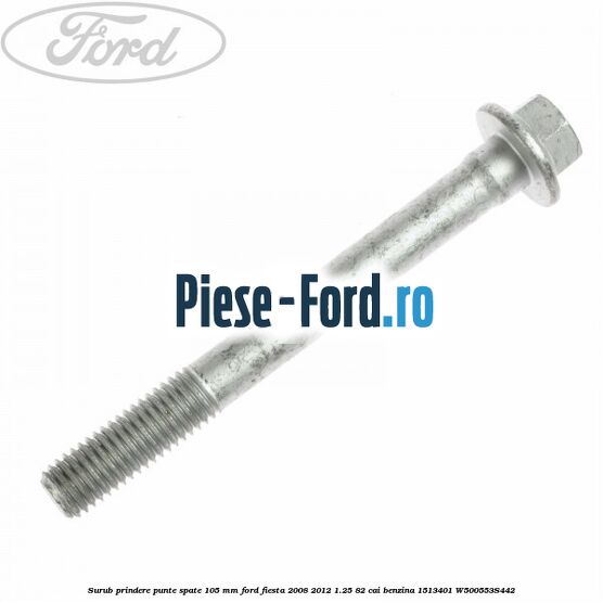 Surub prindere punte fata, inspre fata Ford Fiesta 2008-2012 1.25 82 cai benzina