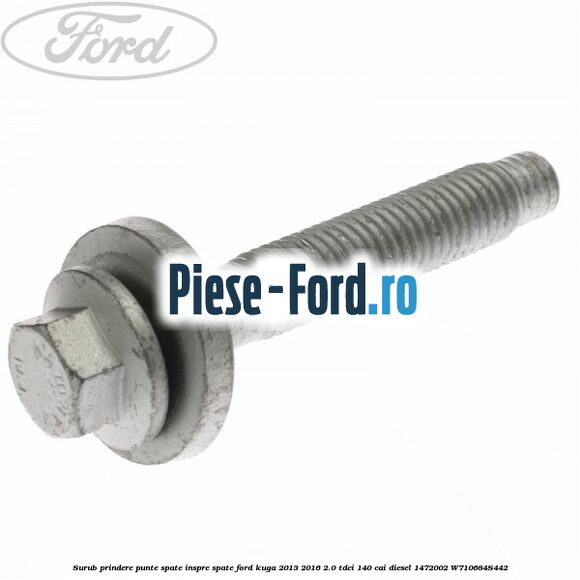 Surub prindere punte fata, punte spate Ford Kuga 2013-2016 2.0 TDCi 140 cai diesel
