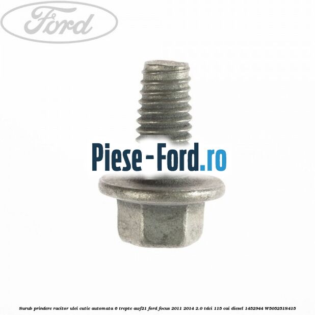 Surub prindere racitor ulei cutie automata 6 trepte AWF21 Ford Focus 2011-2014 2.0 TDCi 115 cai diesel