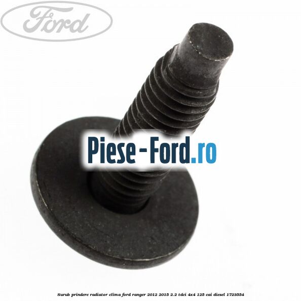 Surub prindere radiator clima Ford Ranger 2012-2015 2.2 TDCi 4x4 125 cai diesel #B0CFC836D6