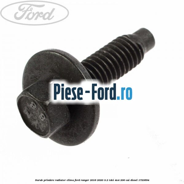 Surub prindere radiator clima Ford Ranger 2016-2020 3.2 TDCi 4x4 200 cai diesel #4DBF6E4889