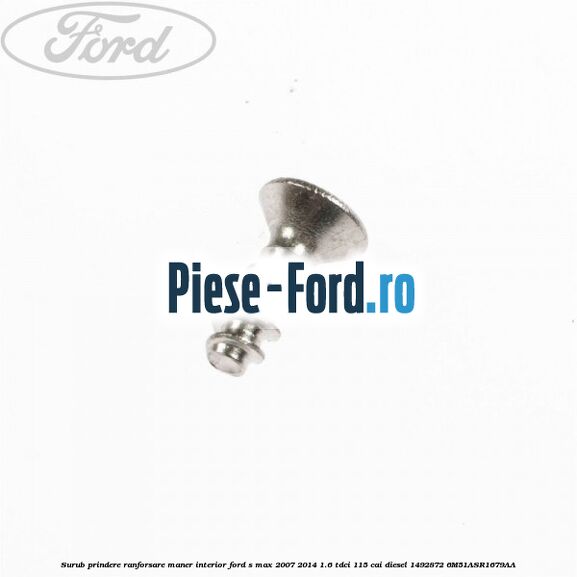 Surub prindere ranforsare maner interior Ford S-Max 2007-2014 1.6 TDCi 115 cai diesel