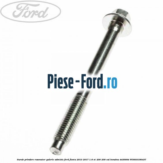 Surub prindere rezonator galerie admisie Ford Fiesta 2013-2017 1.6 ST 200 200 cai benzina