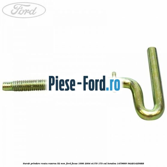 Surub prindere roata rezerva 52 mm Ford Focus 1998-2004 ST170 173 cai benzina #C6AEAF31EF