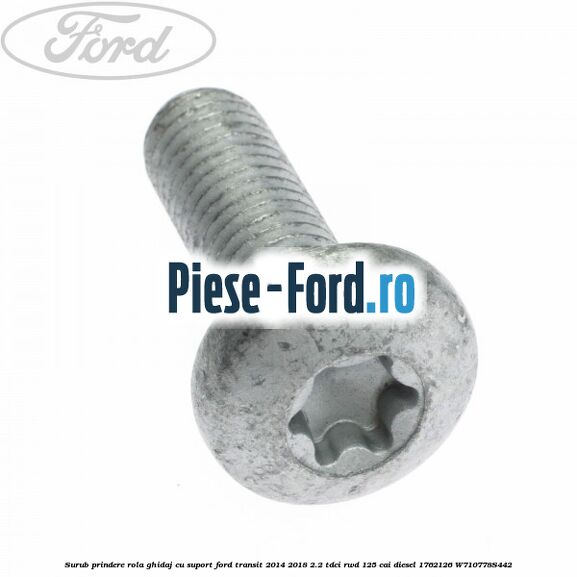 Surub prindere rola ghidaj cu suport Ford Transit 2014-2018 2.2 TDCi RWD 125 cai diesel #A787000509
