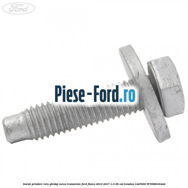 Surub prindere rola ghidaj curea transmisie Ford Fiesta 2013-2017 1.0 65 cai benzina #F5143436E6
