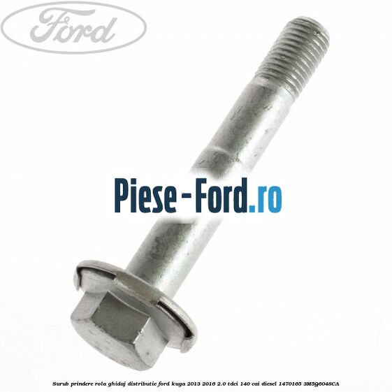 Surub prindere rola ghidaj distributie Ford Kuga 2013-2016 2.0 TDCi 140 cai #946D1ABDA2 Surub prindere rola ghidaj distributie Ford Kuga 2013-2016 2.0 TDCi 140 cai diesel #946D1ABDA2