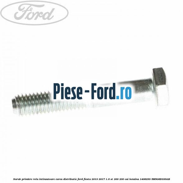 Surub prindere pinion ax came autoreglabil Ford Fiesta 2013-2017 1.6 ST 200 200 cai benzina